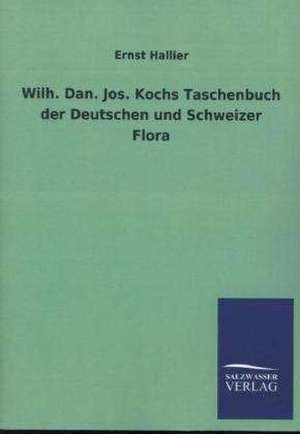 Wilh. Dan. Jos. Kochs Taschenbuch Der Deutschen Und Schweizer Flora: La Nueva Cultura del Reciclaje de Ernst Hallier