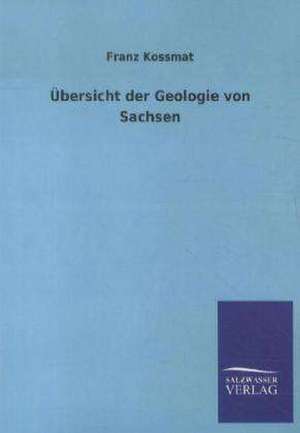 Übersicht der Geologie von Sachsen de Franz Kossmat