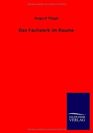 Das Fachwerk im Raume de August Föppl