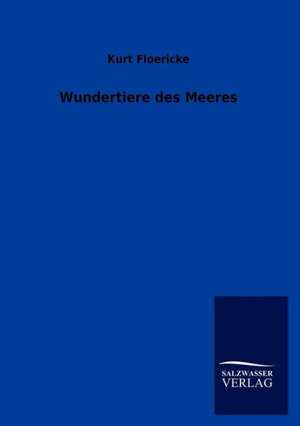 Wundertiere des Meeres de Kurt Floericke