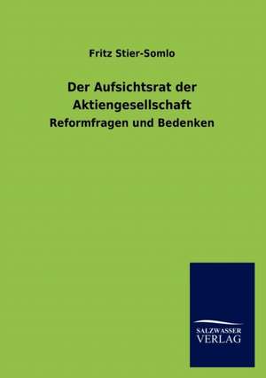 Der Aufsichtsrat der Aktiengesellschaft de Fritz Stier-Somlo