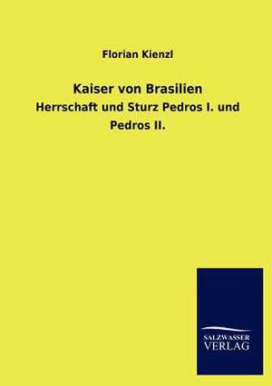 Kaiser von Brasilien de Florian Kienzl