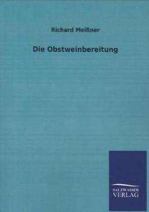 Die Obstweinbereitung de Richard Meißner