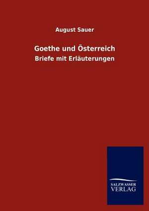 Goethe und Österreich de August Sauer