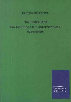 Die Holzzucht de Bernard Borggreve