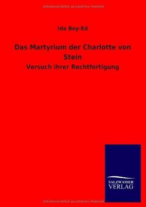 Das Martyrium der Charlotte von Stein de Ida Boy-Ed