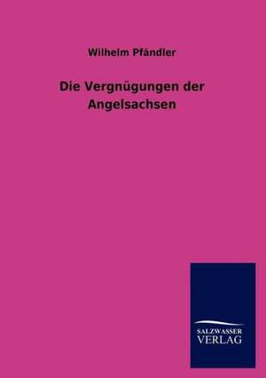 Die Vergnugungen Der Angelsachsen: La Nueva Cultura del Reciclaje de Wilhelm Pfändler