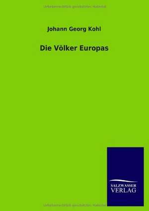 Die Völker Europas de Johann Georg Kohl