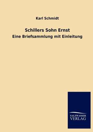 Schillers Sohn Ernst de Karl Schmidt