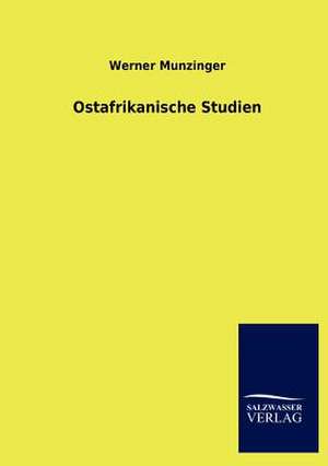 Ostafrikanische Studien de Werner Munzinger