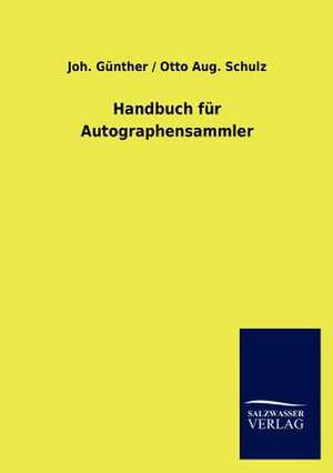 Handbuch für Autographensammler de Joh. Günther