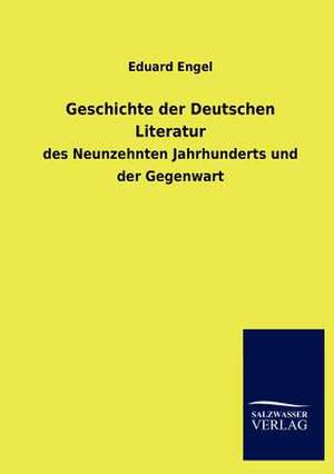 Geschichte der Deutschen Literatur de Eduard Engel