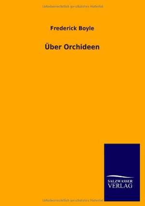 Uber Orchideen: La Nueva Cultura del Reciclaje de Frederick Boyle