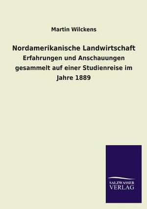 Nordamerikanische Landwirtschaft de Martin Wilckens