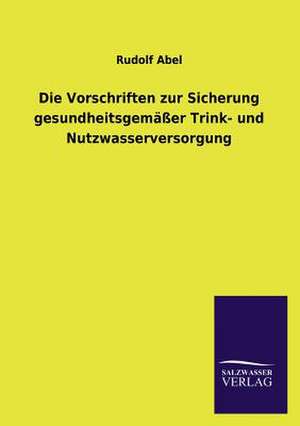 Die Vorschriften Zur Sicherung Gesundheitsgemasser Trink- Und Nutzwasserversorgung: La Nueva Cultura del Reciclaje de Rudolf Abel