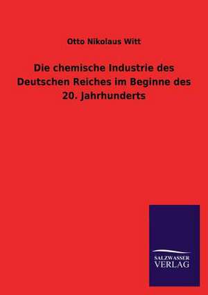 Die Chemische Industrie Des Deutschen Reiches Im Beginne Des 20. Jahrhunderts: La Nueva Cultura del Reciclaje de Otto Nikolaus Witt