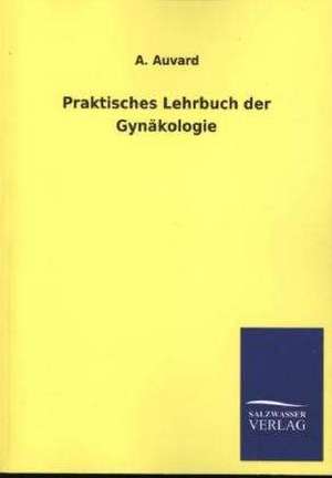 Praktisches Lehrbuch Der Gynakologie: La Nueva Cultura del Reciclaje de A. Auvard