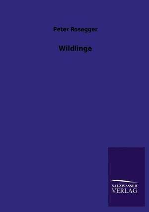 Wildlinge de Peter Rosegger