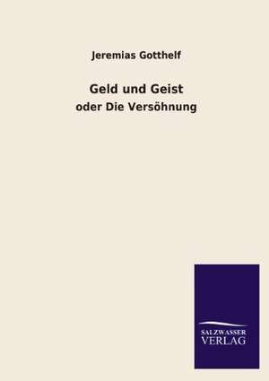 Geld Und Geist: La Nueva Cultura del Reciclaje de Jeremias Gotthelf