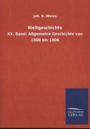 Weltgeschichte de Joh. B. Weiss