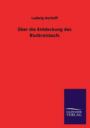 Uber Die Entdeckung Des Blutkreislaufs: La Nueva Cultura del Reciclaje de Ludwig Aschoff