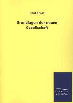 Grundlagen Der Neuen Gesellschaft: La Nueva Cultura del Reciclaje de Paul Ernst