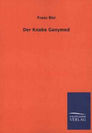 Der Knabe Ganymed de Franz Blei