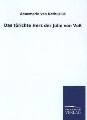 Das Torichte Herz Der Julie Von Voss: La Nueva Cultura del Reciclaje de Annemarie von Nathusius