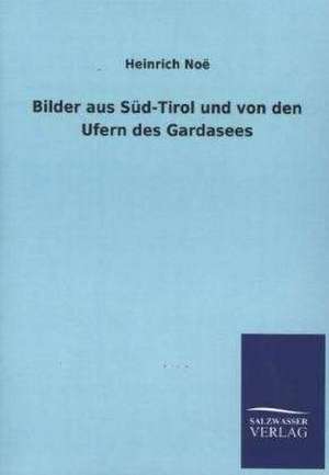 Bilder Aus Sud-Tirol Und Von Den Ufern Des Gardasees: La Nueva Cultura del Reciclaje de Heinrich Noë