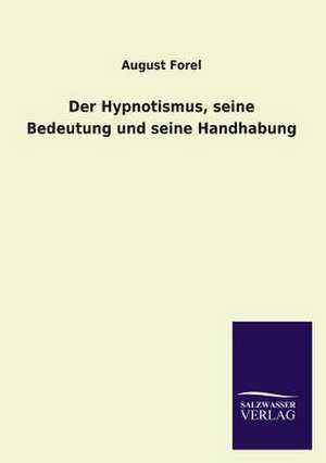 Der Hypnotismus, Seine Bedeutung Und Seine Handhabung: La Nueva Cultura del Reciclaje de August Forel