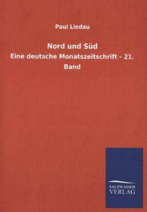 Nord Und Sud: Mit Ungedruckten Briefen, Gedichten Und Einer Autobiographie Geibels de Paul Lindau
