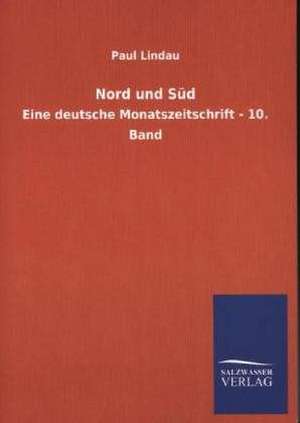 Nord Und Sud: Mit Ungedruckten Briefen, Gedichten Und Einer Autobiographie Geibels de Paul Lindau