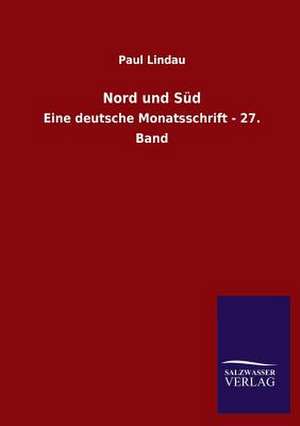 Nord Und Sud: Mit Ungedruckten Briefen, Gedichten Und Einer Autobiographie Geibels de Paul Lindau
