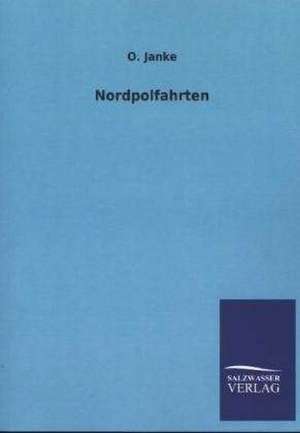 Nordpolfahrten de O. Janke