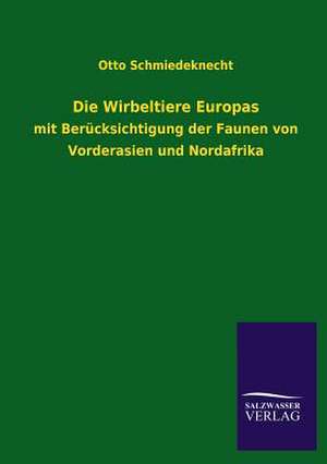 Die Wirbeltiere Europas de Otto Schmiedeknecht