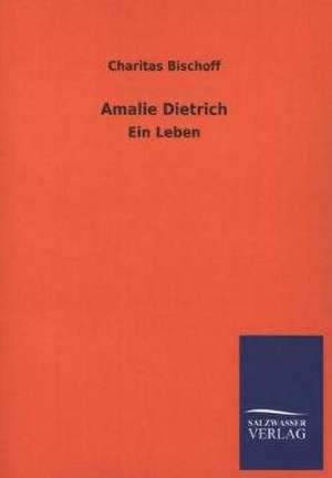 Amalie Dietrich de Charitas Bischoff
