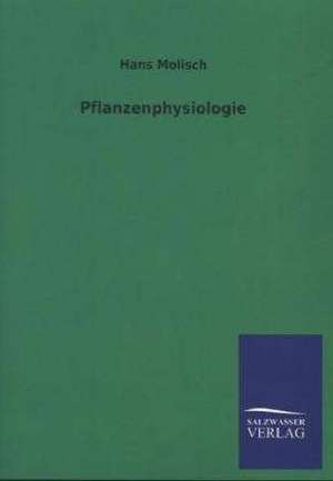 Pflanzenphysiologie de Hans Molisch