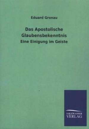 Das Apostolische Glaubensbekenntnis de Eduard Gronau