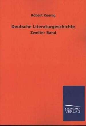 Deutsche Literaturgeschichte de Robert Koenig