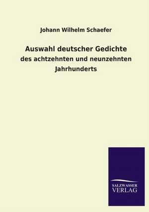 Auswahl Deutscher Gedichte: Mit Ungedruckten Briefen, Gedichten Und Einer Autobiographie Geibels de Johann Wilhelm Schaefer