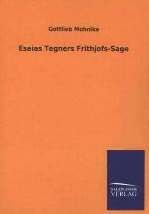 Esaias Tegners Frithjofs-Sage de Gottlieb Mohnike