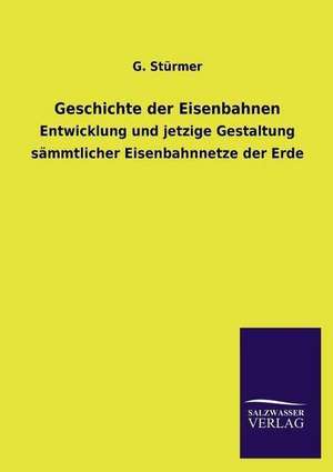 Geschichte Der Eisenbahnen: Eine Studie Uber Deutschlands Seeverkehr in Seiner Abhangigkeit Von Der Binnenschif de G. Stürmer