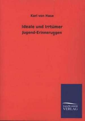 Ideale Und Irrtumer: Eine Studie Uber Deutschlands Seeverkehr in Seiner Abhangigkeit Von Der Binnenschif de Karl von Hase