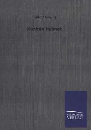 Königin Heimat de Rudolf Greinz