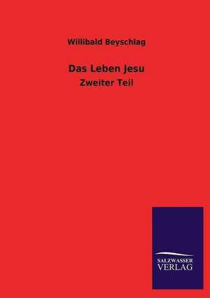 Das Leben Jesu de Willibald Beyschlag