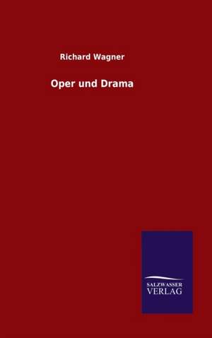 Oper und Drama de Richard Wagner