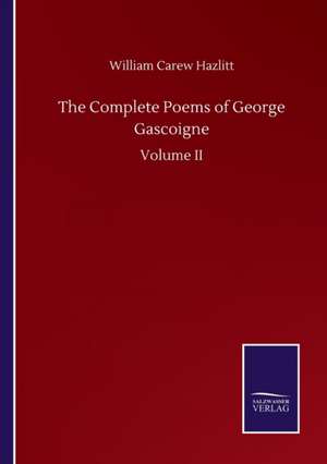 The Complete Poems of George Gascoigne de William Carew Hazlitt