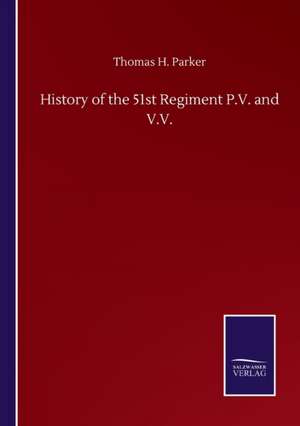 History of the 51st Regiment P.V. and V.V. de Thomas H. Parker