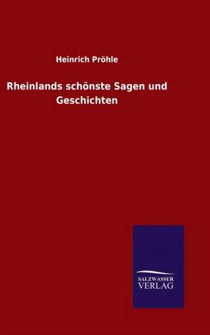 Rheinlands Schonste Sagen Und Geschichten: Magdeburg de Heinrich Pröhle