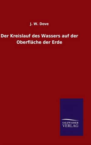 Der Kreislauf Des Wassers Auf Der Oberflache Der Erde: Magdeburg de J. W. Dove